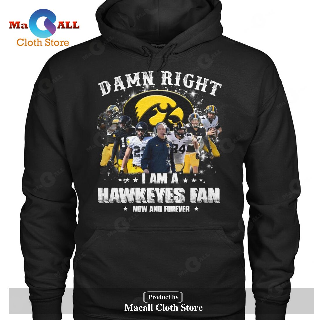 Damn Right - I Am An Hawkeyes Fan Now And Forever-Unisex T-Shirt Damn Right - I Am An Hawkeyes Fan Now And Forever-Unisex T-Shirt