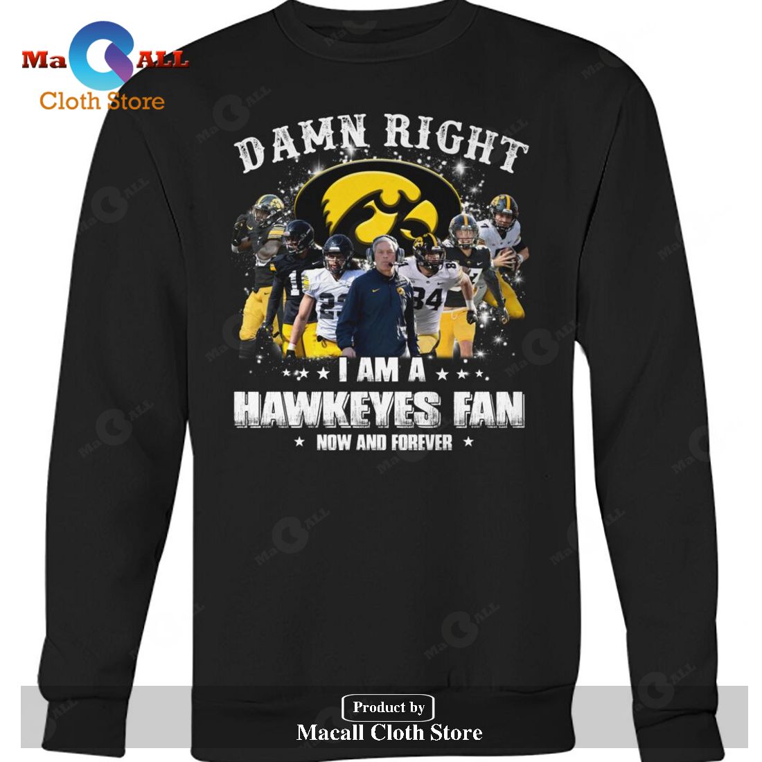 Damn Right - I Am An Hawkeyes Fan Now And Forever-Unisex T-Shirt Damn Right - I Am An Hawkeyes Fan Now And Forever-Unisex T-Shirt