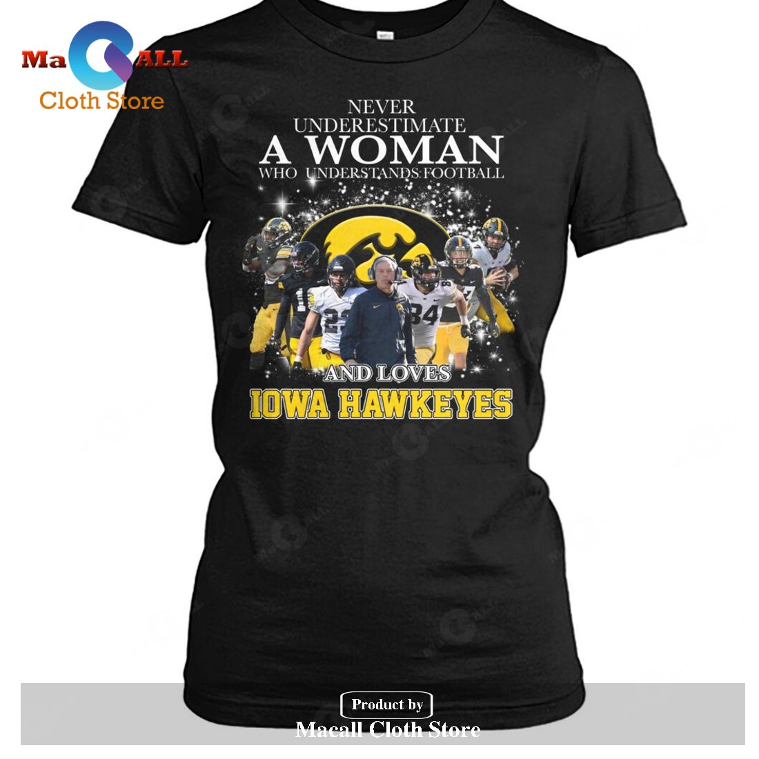Never Underestimate A Woman Who Understands Football And Loves Iowa Hawkeyes-Unisex T-Shirt Never Underestimate A Woman Who Understands Football And Loves Iowa Hawkeyes-Unisex T-Shirt