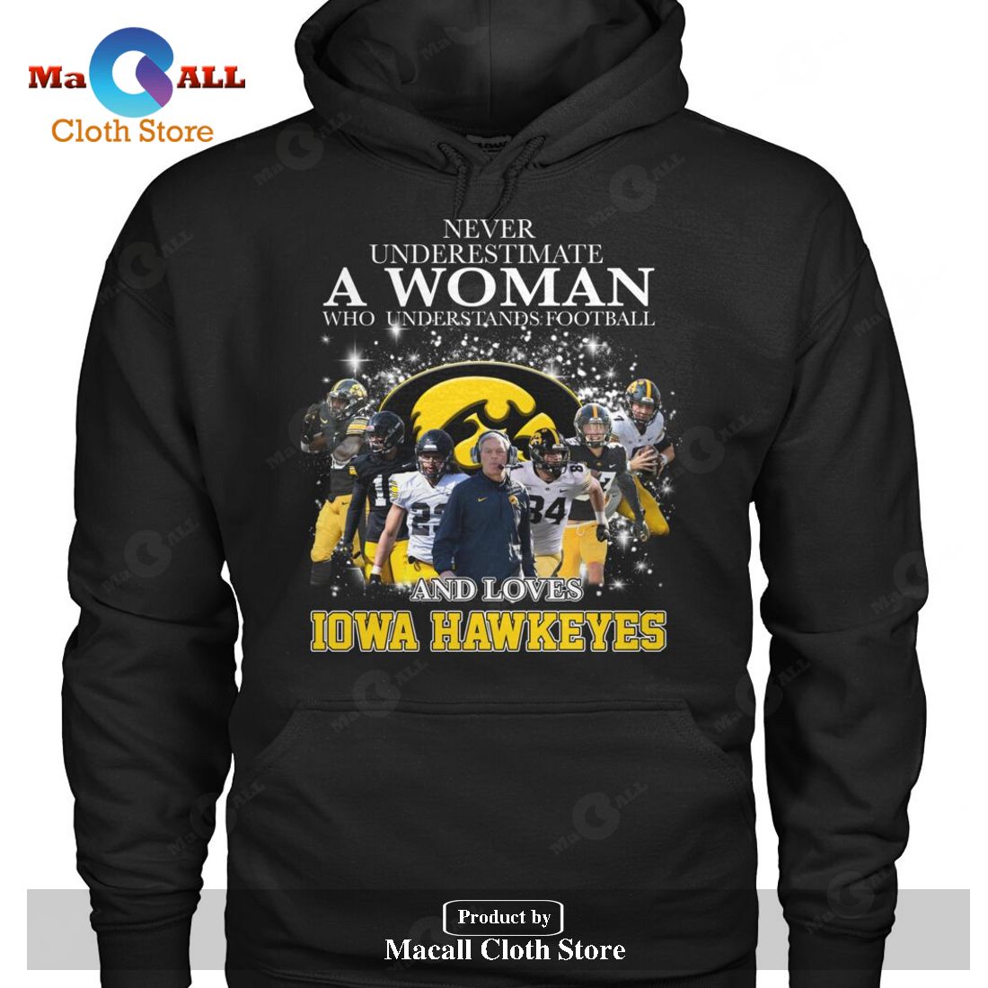Never Underestimate A Woman Who Understands Football And Loves Iowa Hawkeyes-Unisex T-Shirt Never Underestimate A Woman Who Understands Football And Loves Iowa Hawkeyes-Unisex T-Shirt