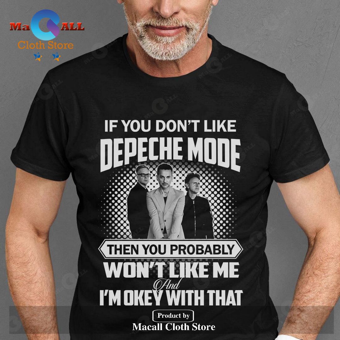 If you don't like Depeche Mode then you probably won't like me and I'm okey with that Classic-Unisex T-Shirt Hoodie Sweatshirt If you don't like Depeche Mode then you probably won't like me and I'm okey with that Classic-Unisex T-Shirt Hoodie Sweatshirt