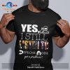 Yes I still listen to Destruction got a problem Classic-Unisex T-Shirt Hoodie Sweatshirt