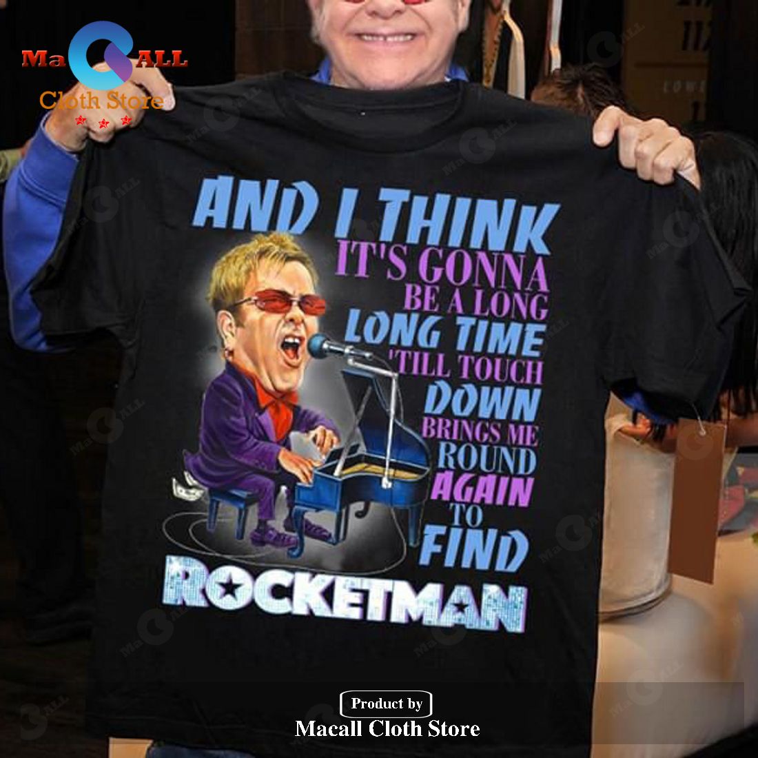 Elton John And I Think Its Gonna Be A Long Long Time Classic-Unisex T-Shirt Hoodie Sweatshirt