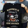 Happiness is listening to Elton John Classic-Unisex T-Shirt Hoodie Sweatshirt
