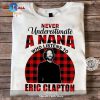 Never underestimate a Nana who listens to Elton John Classic-Unisex T-Shirt Hoodie Sweatshirt