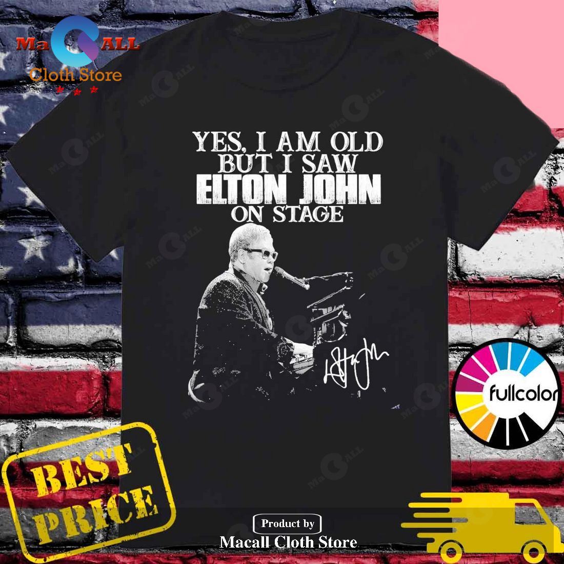 Yes I Am Old But I Saw Legend Elton John On Stage Signature Classic-Unisex T-Shirt Hoodie Sweatshirt Yes I Am Old But I Saw Legend Elton John On Stage Signature Classic-Unisex T-Shirt Hoodie Sweatshirt