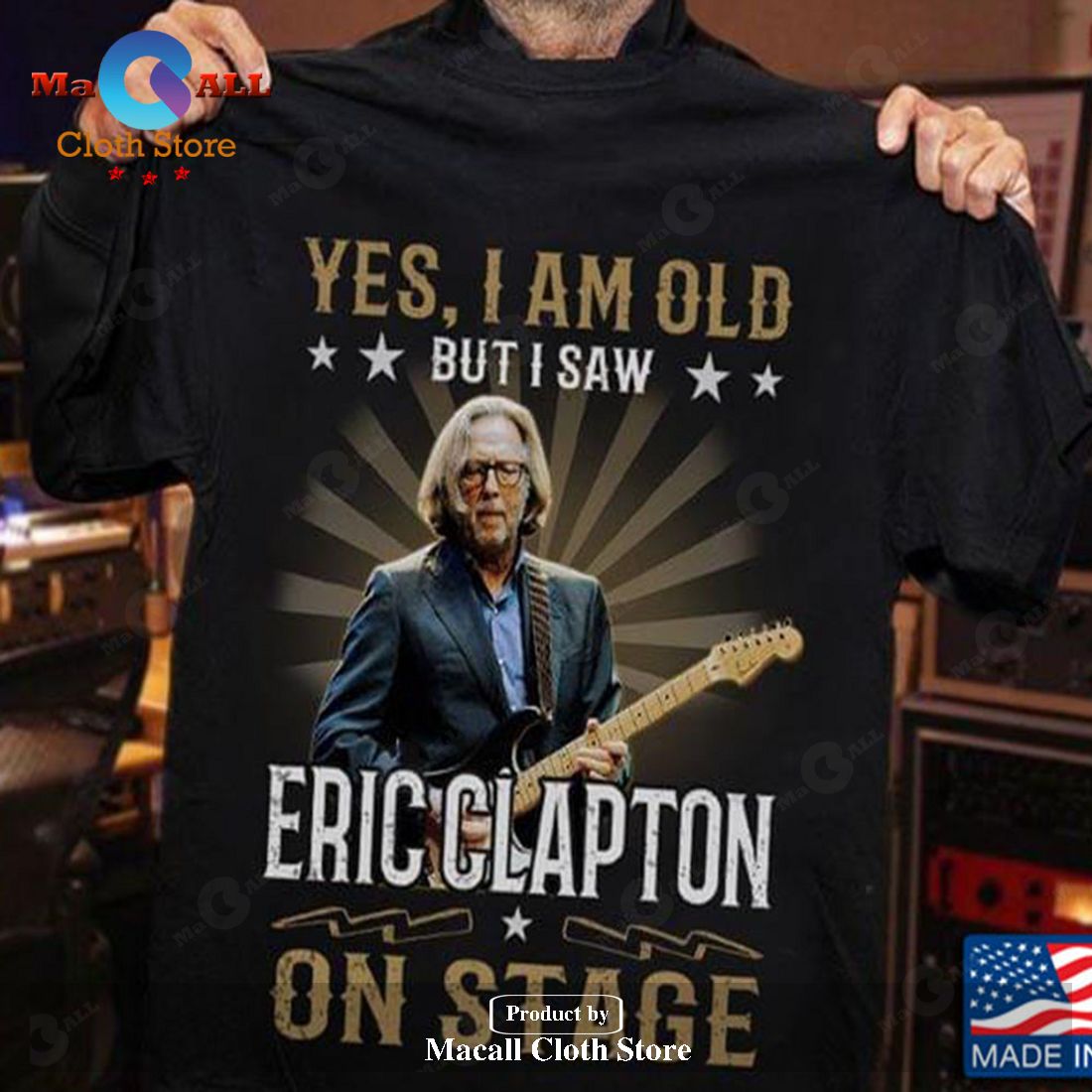 Yes, I Am Old But I Saw Eric Clapton On Stage Classic-Unisex T-Shirt Hoodie Sweatshirt Yes, I Am Old But I Saw Eric Clapton On Stage Classic-Unisex T-Shirt Hoodie Sweatshirt