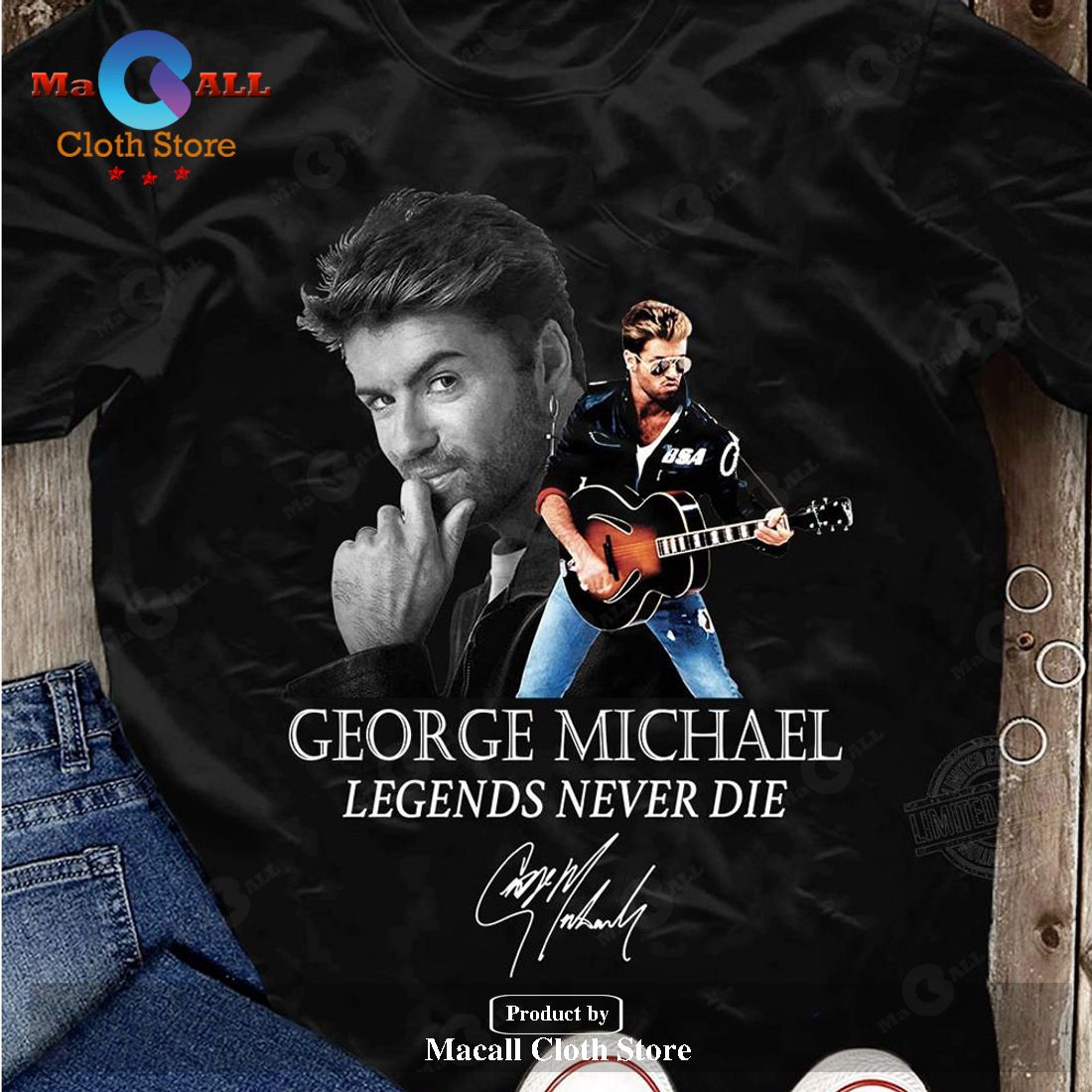 George Michael Legends Never Die Classic-Unisex T-Shirt Hoodie Sweatshirt