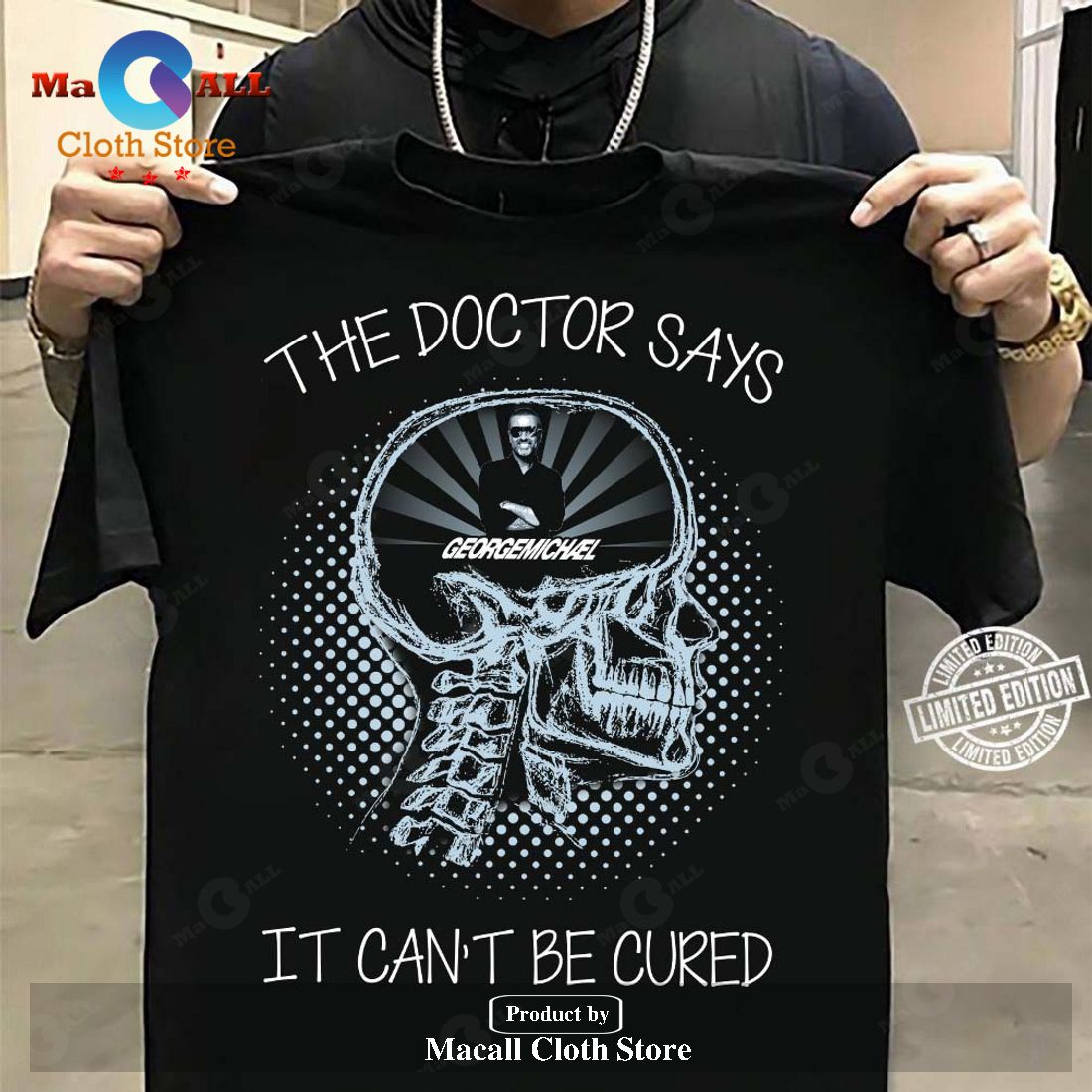 George Michael The Doctor Says It Can’t Be Cured Classic-Unisex T-Shirt Hoodie Sweatshirt