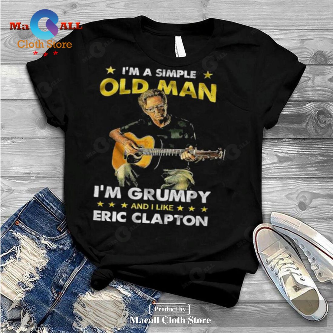 I'm A Simple Old Man Im Grumpy And I Like Eric Clapton Classic-Unisex T-Shirt Hoodie Sweatshirt I'm A Simple Old Man Im Grumpy And I Like Eric Clapton Classic-Unisex T-Shirt Hoodie Sweatshirt