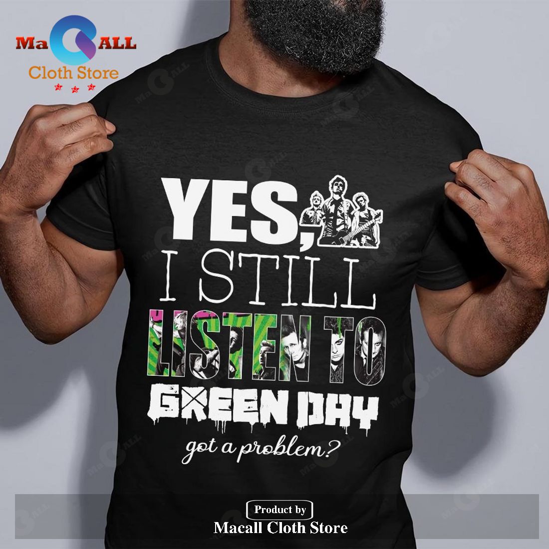 Yes i still listen to Green Day got a problem Classic-Unisex T-Shirt Hoodie Sweatshirt Yes i still listen to Green Day got a problem Classic-Unisex T-Shirt Hoodie Sweatshirt