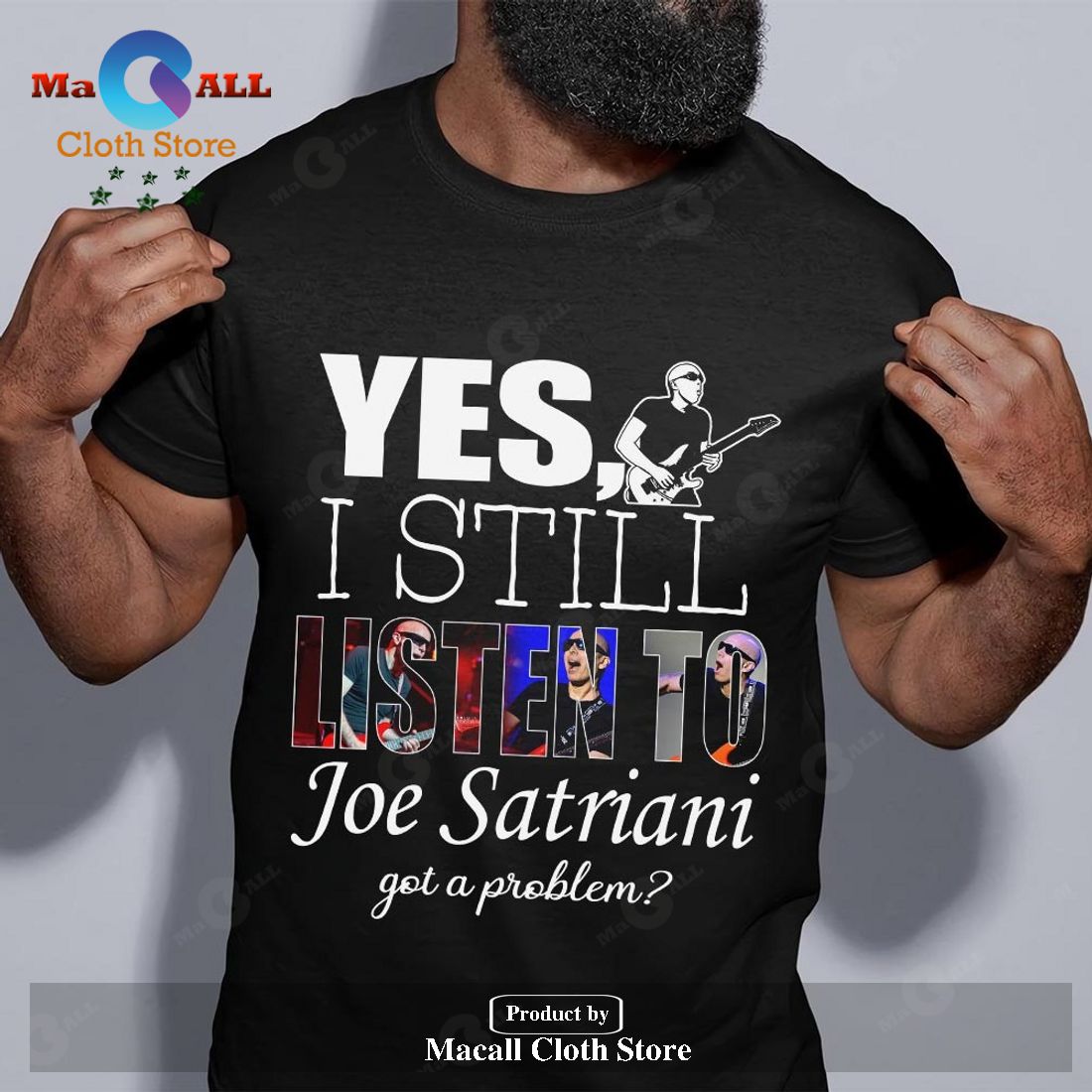 Yes I still listen to Joe Satriani got a problem Classic-Unisex T-Shirt Hoodie Sweatshirt Yes I still listen to Joe Satriani got a problem Classic-Unisex T-Shirt Hoodie Sweatshirt
