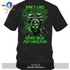 Don’t fear me for who I am, Fear me for what I am capable of T-Shirt Hoodie Sweatshirt – IY01
