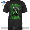Don’t like my attitude _ Report me at T-Shirt Hoodie Sweatshirt