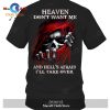HEAVEN DON’T WANT ME AND HELL’S AFRAID I’LL TAKE OVER T-Shirt Hoodie Sweatshirt – IR31