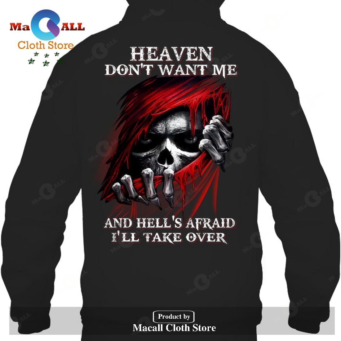 HEAVEN DON’T WANT ME AND HELL’S AFRAID I’LL TAKE OVER T-Shirt Hoodie Sweatshirt