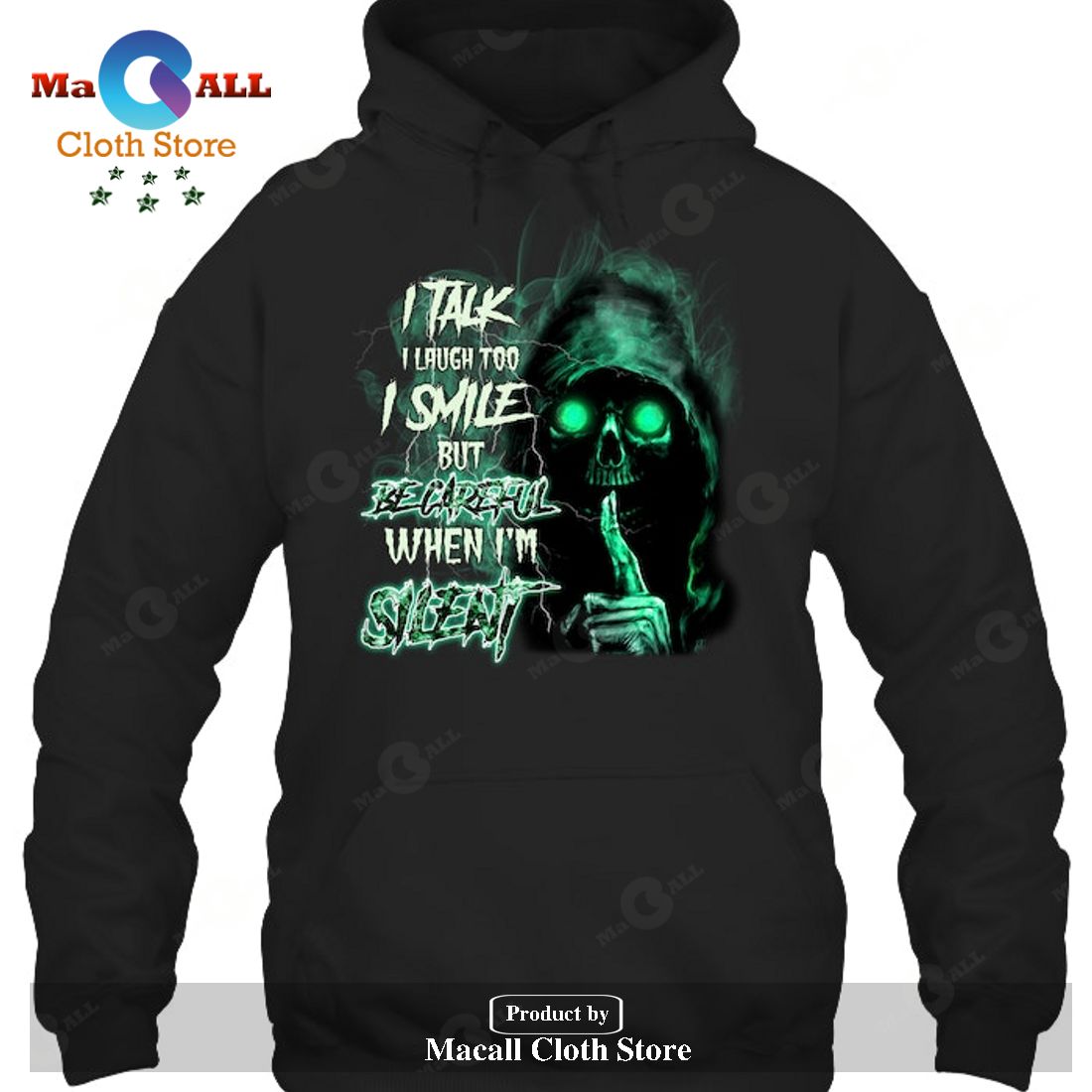 I talk I smile I laugh too but be careful when I'm silent T-Shirt Hoodie Sweatshirt - W851 I talk I smile I laugh too but be careful when I'm silent T-Shirt Hoodie Sweatshirt - W851