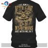 I’m never alone my demons are with me 24 7 T-Shirt Hoodie Sweatshirt