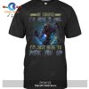 Of course I’m goinf to he.ll, I’m just here to pick you up T-Shirt Hoodie Sweatshirt