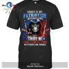 Sorry if my patriotism offends you , Trust me you lack of spine offends me more T-Shirt Hoodie Sweatshirt – BN71
