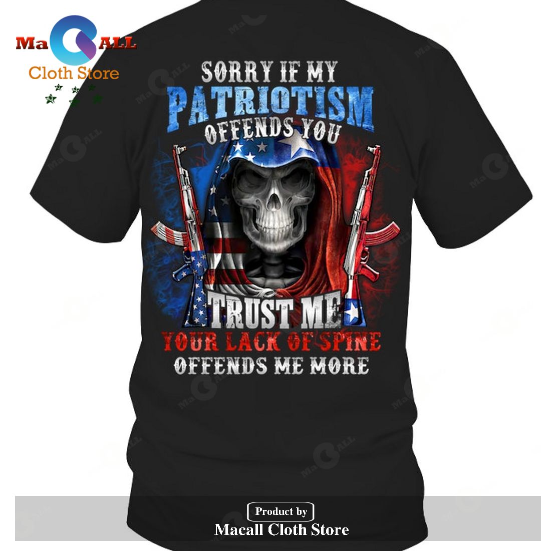 Sorry if my patriotism offends you , Trust me you lack of spine offends me more T-Shirt Hoodie Sweatshirt - BN71 Sorry if my patriotism offends you , Trust me you lack of spine offends me more T-Shirt Hoodie Sweatshirt - BN71
