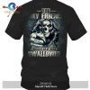 You, my friend should have been swallowed T-Shirt Hoodie Sweatshirt – EN01