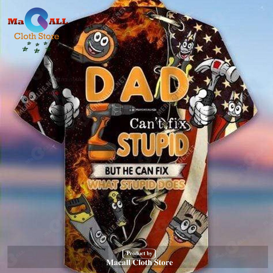 Gifury Father Day's Hawaii Shirt Gift For Father Dad Can't Fix Stupid Gifury Father Day's Hawaii Shirt Gift For Father Dad Can't Fix Stupid