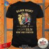 Damn right i am a Judas Priest fan now and forever Unisex Classic T-Shirt Hoodie Sweatshirt
