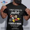 I only listen to Keith Richards 3 days a week yesterday, today and tomorrow Unisex Classic T-Shirt Hoodie Sweatshirt