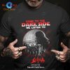 Come To The Dark Side We Listen To System Of A Down Unisex Classic T-Shirt Hoodie Sweatshirt