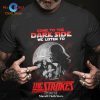 Come To The Dark Side We Listen To The Cure Unisex Classic T-Shirt Hoodie Sweatshirt