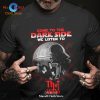 Come To The Dark Side We Listen To The Used Unisex Classic T-Shirt Hoodie Sweatshirt