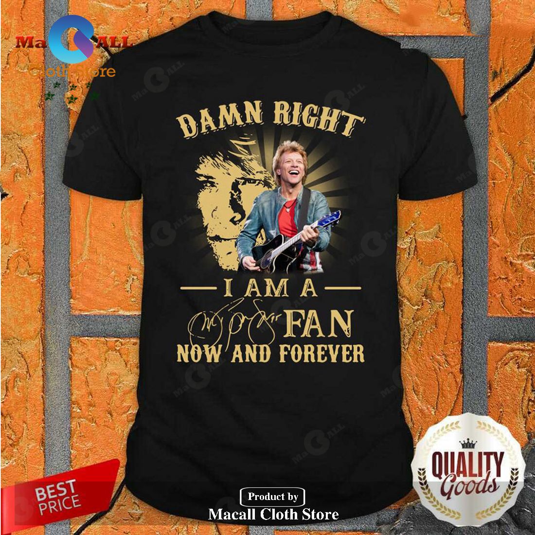 Damn Right I Am A Bon Jovi Fan Now And Forever Unisex Classic T-Shirt Hoodie Sweatshirt Damn Right I Am A Bon Jovi Fan Now And Forever Unisex Classic T-Shirt Hoodie Sweatshirt