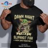 Damn right i am a ZZ Top fan now and forever Unisex Classic T-Shirt Hoodie Sweatshirt
