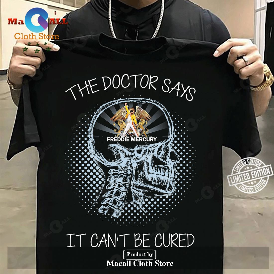 Freddie Mercury The Doctor Says It Can’t Be Cured Unisex Classic T-Shirt Hoodie Sweatshirt