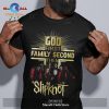 God First Family Second Then Slayer Unisex Classic T-Shirt Hoodie Sweatshirt