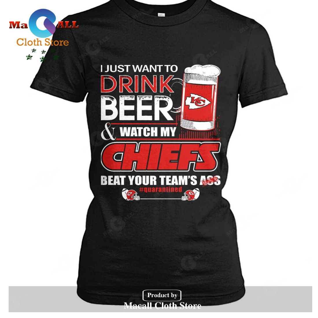 I Just Want To Drink Beer - Watch My Chiefs Beat Your Team's Ass-Unisex T-Shirt I Just Want To Drink Beer - Watch My Chiefs Beat Your Team's Ass-Unisex T-Shirt