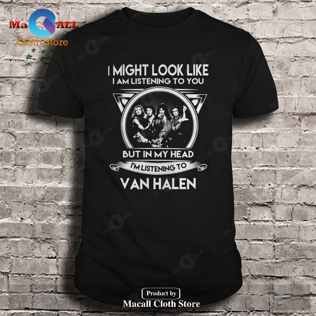 I Might Look Like I Am Listening To You But In My Head I'm Listening To Van Halen Unisex Classic T-Shirt Hoodie Sweatshirt I Might Look Like I Am Listening To You But In My Head I'm Listening To Van Halen Unisex Classic T-Shirt Hoodie Sweatshirt