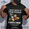 I only listen to Judas Priest 3 days a week yesterday, today and tomorrow Unisex Classic T-Shirt Hoodie Sweatshirt