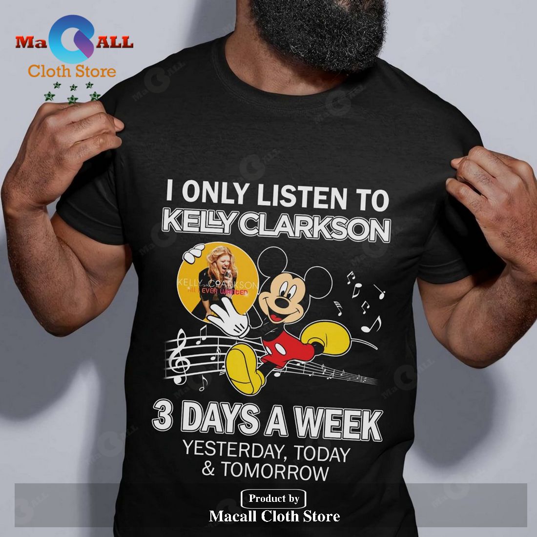 I only listen to Kelly Clarkson 3 days a week yesterday, today and tomorrow Unisex Classic T-Shirt Hoodie Sweatshirt