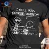 I Still Miss Freddie Mercury Unisex Classic Tee T-Shirt Hoodie Sweatshirt