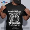 I’m just a happier person when i listen to Paul McCartney Unisex Classic T-Shirt Hoodie Sweatshirt