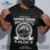 I’m just a happier person when i listen to Tina Turner Unisex Classic T-Shirt Hoodie Sweatshirt