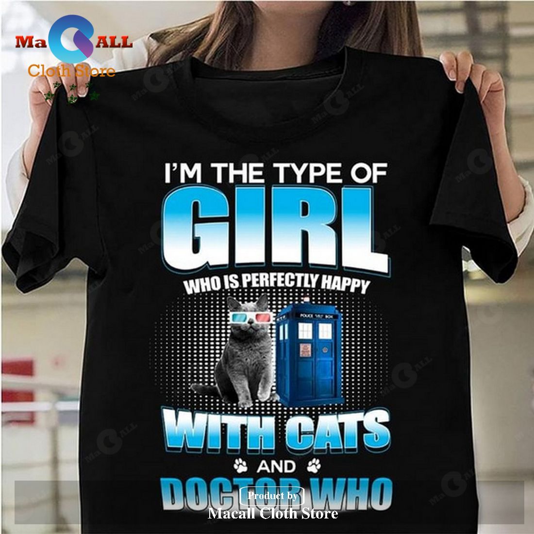 I'm The Type Of Girl Who Is Perfectly Happy With Cats And Doctor Who Unisex Classic T-Shirt Hoodie Sweatshirt I'm The Type Of Girl Who Is Perfectly Happy With Cats And Doctor Who Unisex Classic T-Shirt Hoodie Sweatshirt