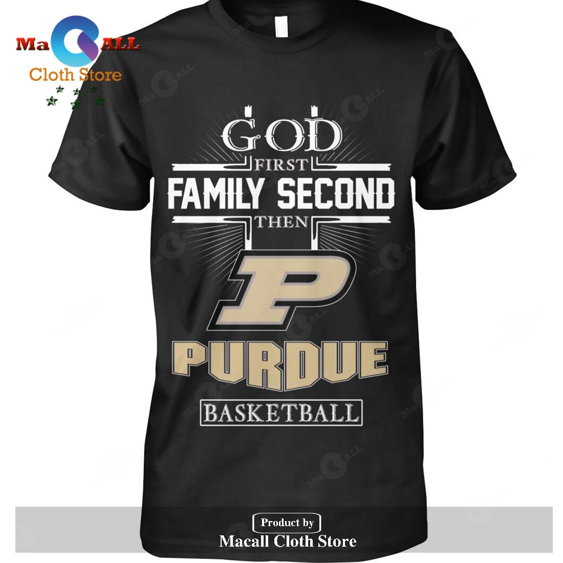 God First Family Second Then Purdue Basketball-Unisex T-Shirt Hoodie Sweatshirt