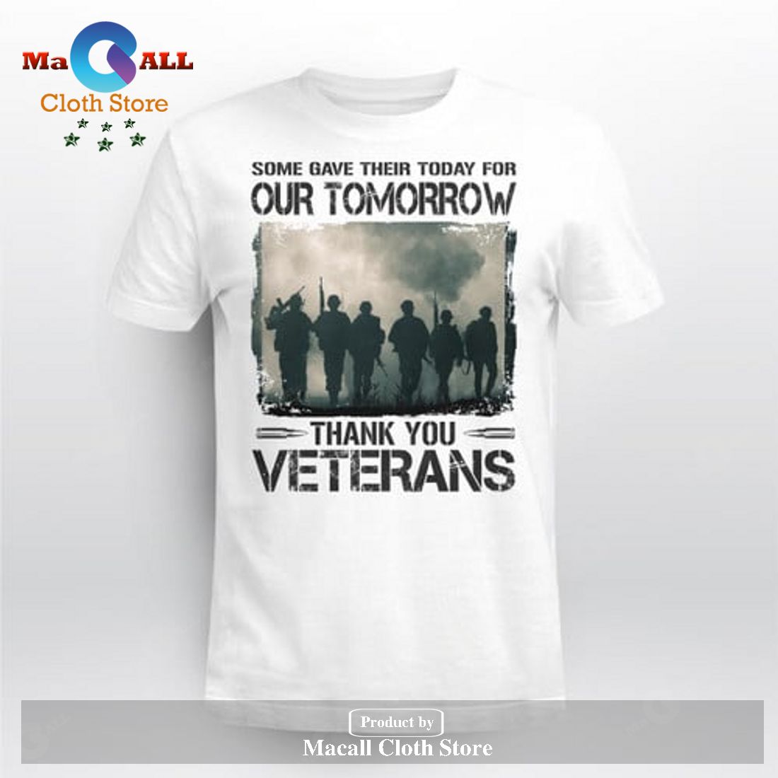 Some Gave Their Today For Our Tomorrow Thank You Veterans T-Shirt Some Gave Their Today For Our Tomorrow Thank You Veterans T-Shirt
