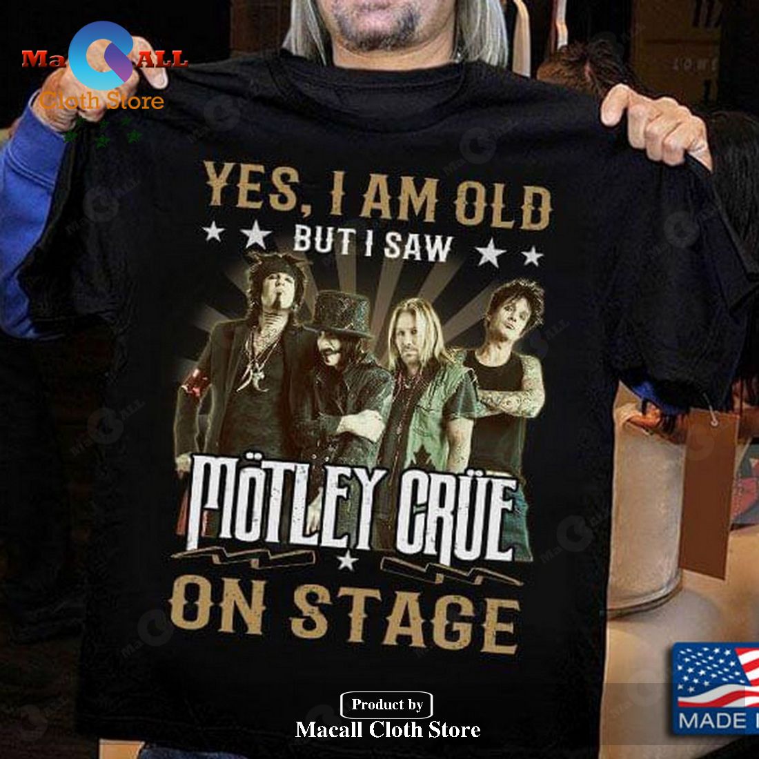 Yes I Am Old But I Saw Motley Crue On Stage Unisex Classic T-Shirt Hoodie Sweatshirt
