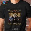 Yes i am old but i saw Slayer band member on stage Unisex Classic T-Shirt Hoodie Sweatshirt