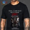 Yes I Am Old But I Saw The Who On Stage Unisex Classic T-Shirt Hoodie Sweatshirt