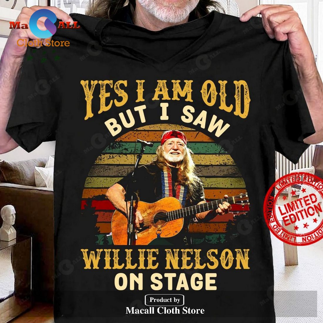 Yes I am old but I saw Willie Nelson on stage Unisex Classic T-Shirt Hoodie Sweatshirt